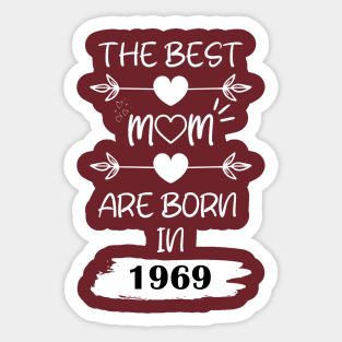 The Best Mom Are Born in 1969 Sticker